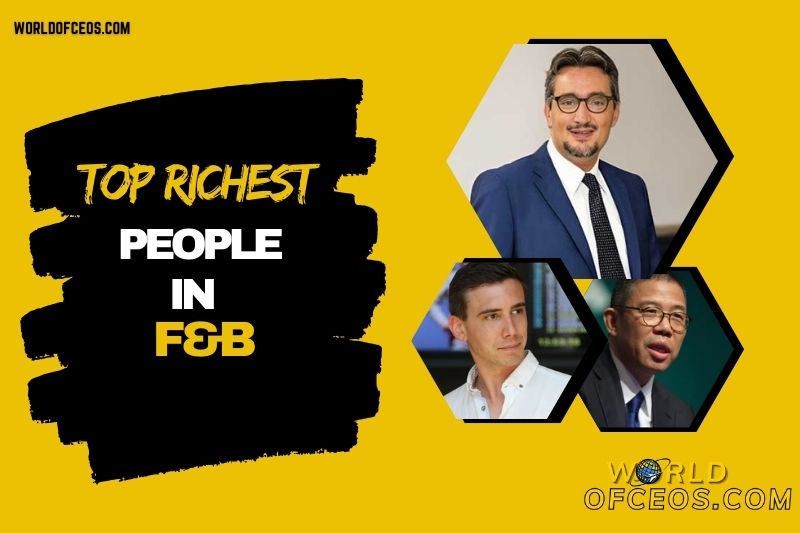 20 Richest People in Food And Beverage Industry