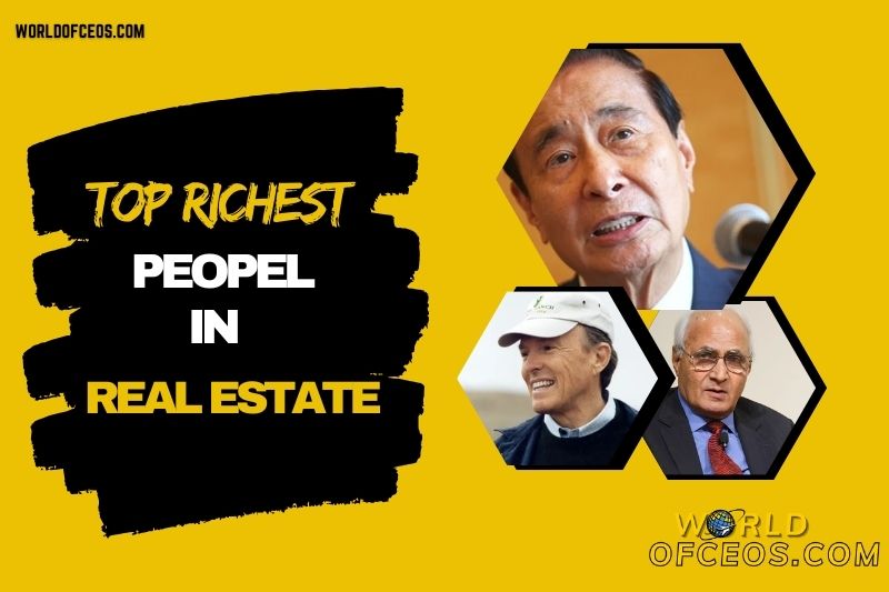 20 Richest People in Real Estate Industry