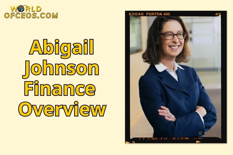 Abigail Johnson Finance Overview