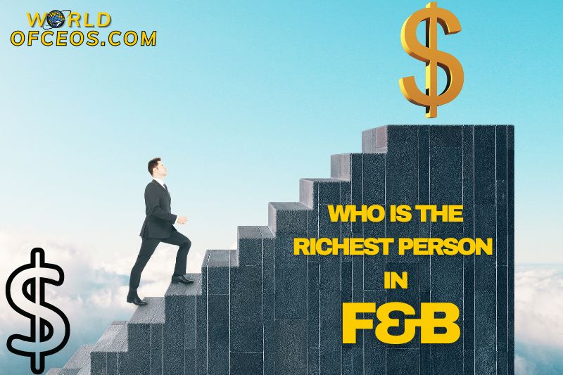 FAQs About the Richest People in the F&B Industry