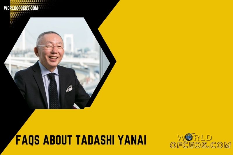 FAQs about Tadashi Yanai