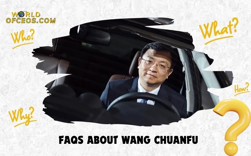 FAQs about Wang Chuanfu