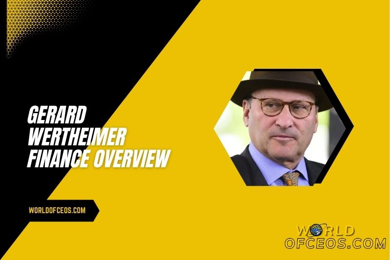 Gerard Wertheimer Finance Overview