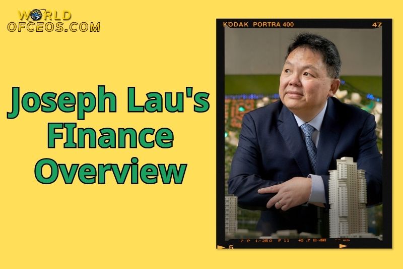 Joseph Lau Net Worth 2024: Insights into His Financial Status