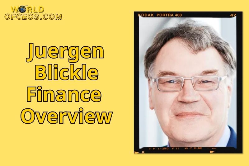 Juergen Blickle Finance Overview