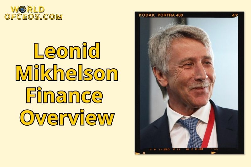 Leonid Mikhelson Finance Overview