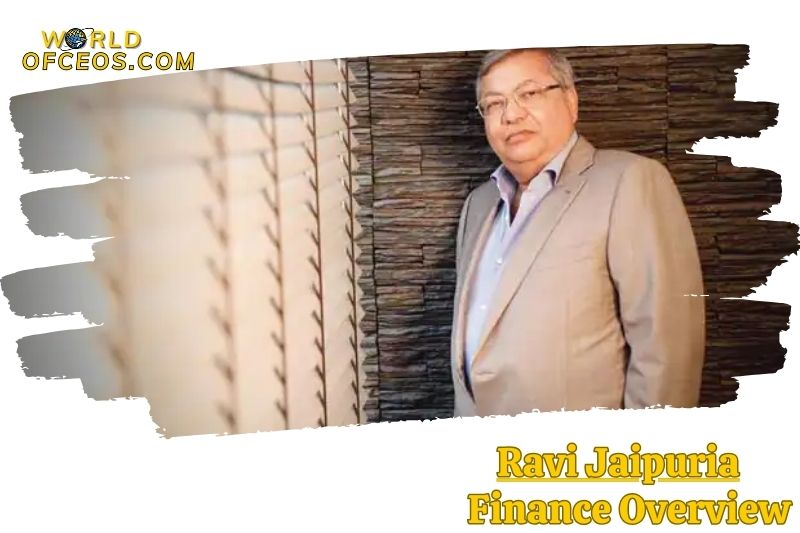 Ravi Jaipuria Finance Overview
