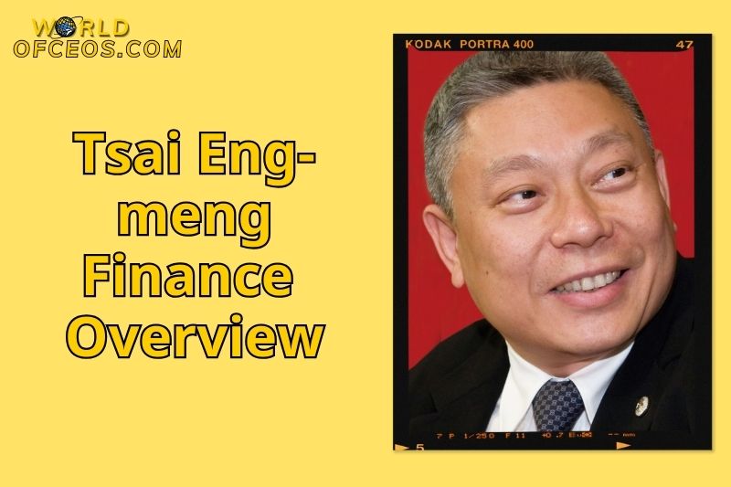 Tsai Eng-meng Finance Overview
