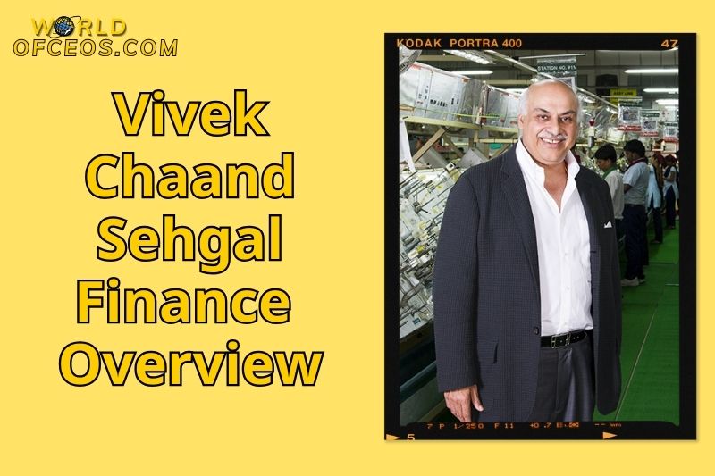 Vivek Chaand Sehgal Finance Overview