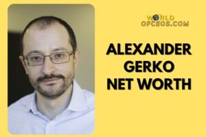 What is Alexander Gerko Net Worth 2024: Sources of Wealth, Income/Salary & More