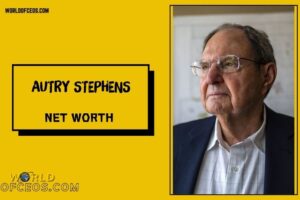 What is Autry Stephens Net Worth 2024 Sources of Wealth, IncomeSalary & More