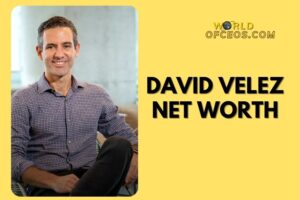 What is David Velez Net Worth 2024: Sources of Wealth, Income/Salary & More