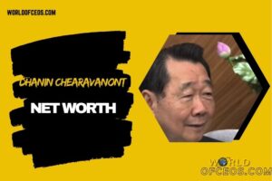 What is Dhanin Chearavanont Net Worth 2024 Major Investments And Global Impact