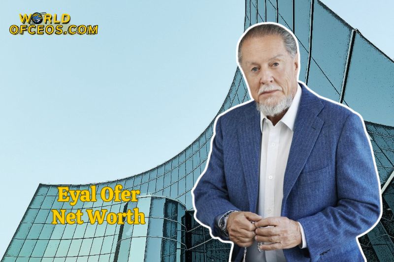 What is Eyal Ofer Net Worth 2024 Sources of Wealth, IncomeSalary and More