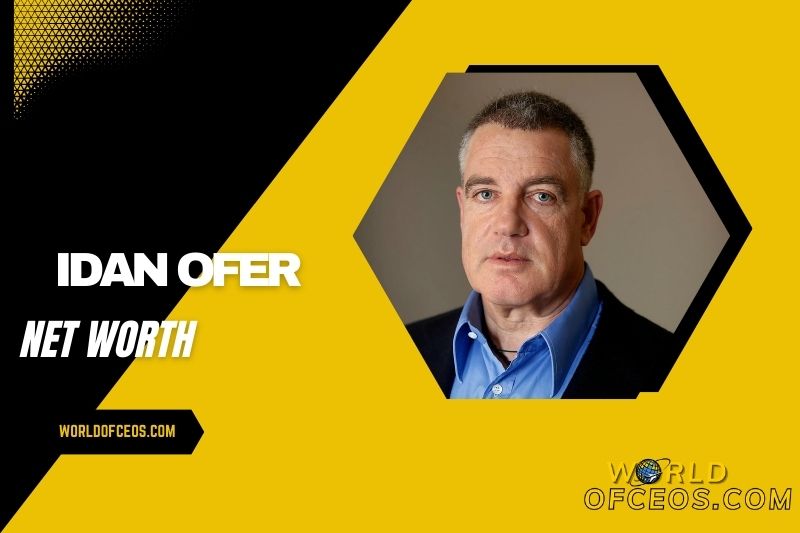 What is Idan Ofer Net Worth 2024 Income, Investment and Financial Details