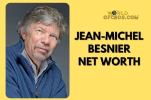 What is Jean-Michel Besnier Net Worth 2024: Sources of Wealth, Income/Salary & More