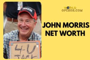 What is John Morris Net Worth 2024: Sources of Wealth, Income/Salary & More