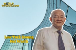 What is Low Tuck Kwong Net Worth 2024 Sources of Wealth, IncomeSalary and More