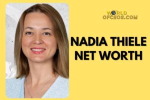 What is Nadia Thiele Net Worth 2024: Sources of Wealth, Income/Salary & More
