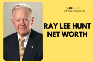 What is Ray Lee Hunt Net Worth 2024: Sources of Wealth, Income/Salary & More