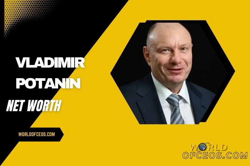 What is Vladimir Potanin Net Worth 2024 Income, Investment and Financial Details