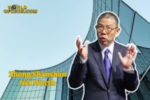 What is Zhong Shanshan Net Worth 2024 Sources of Wealth, IncomeSalary and More