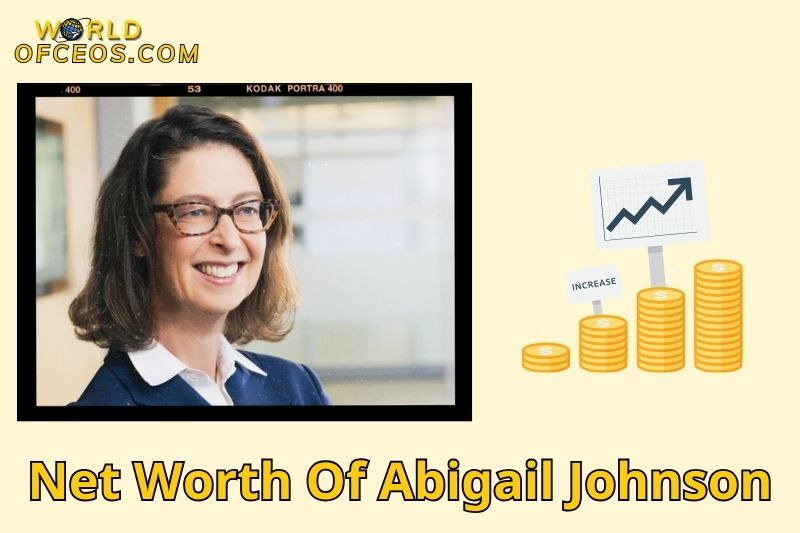 What is the Net Worth Of Abigail Johnson in 2024
