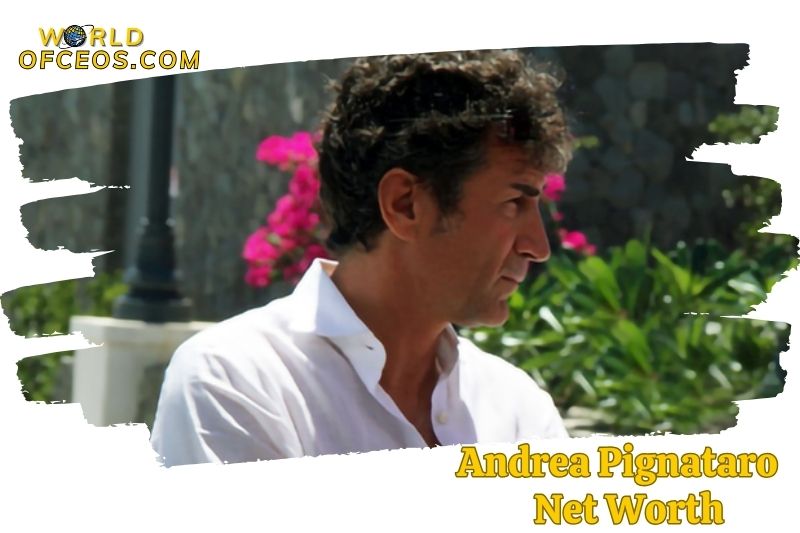 What is the Net Worth Of Andrea Pignataro 2024
