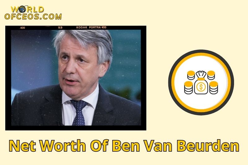 What is the Net Worth Of Ben Van Beurden in 2024