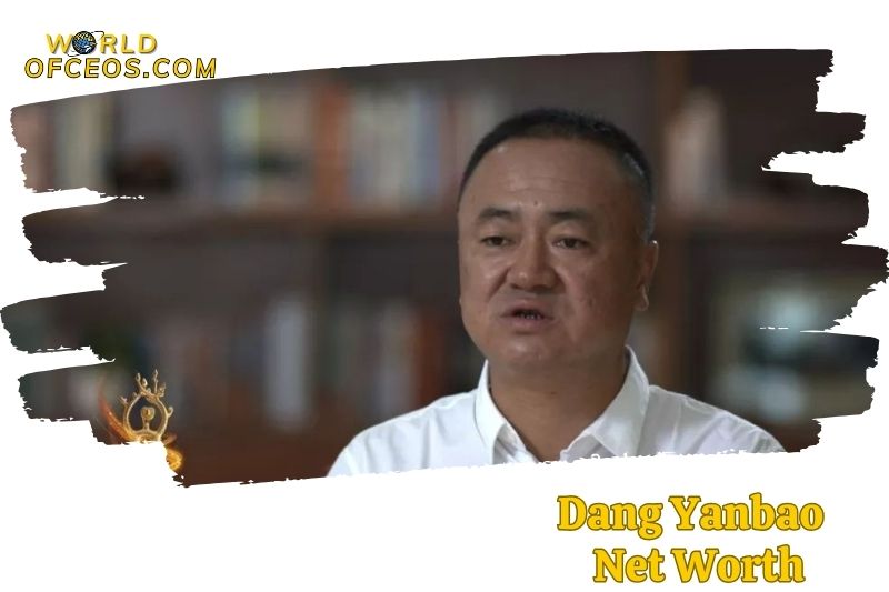 What is the Net Worth Of Dang Yanbao in 2024?
