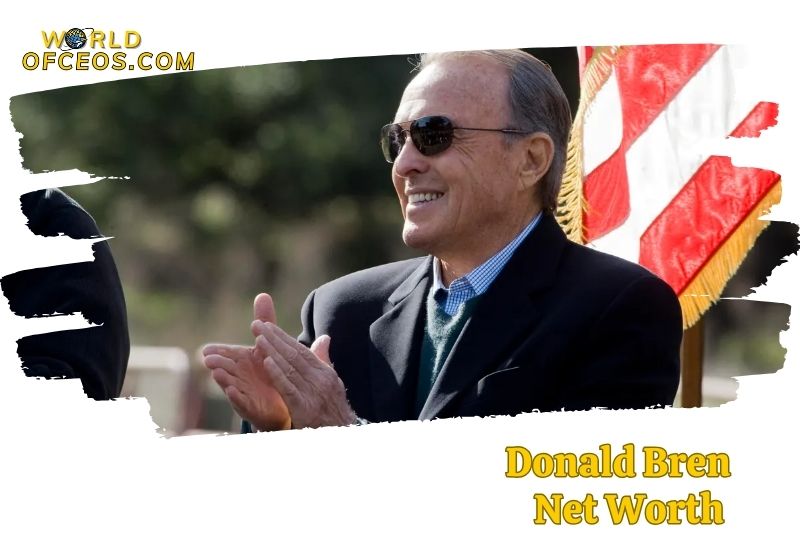 What is the Net Worth Of Donald Bren in 2024?