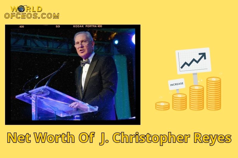 What is the Net Worth Of J. Christopher Reyes in 2024