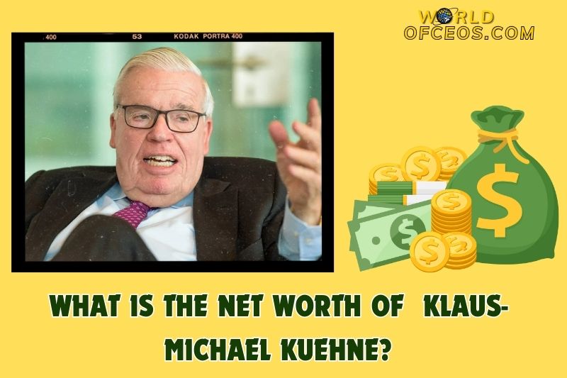 What is the Net Worth Of Klaus-Michael Kuehne