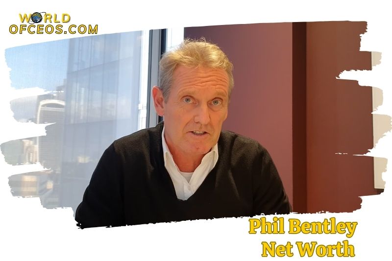 What is the Net Worth Of Phil Bentley 2024