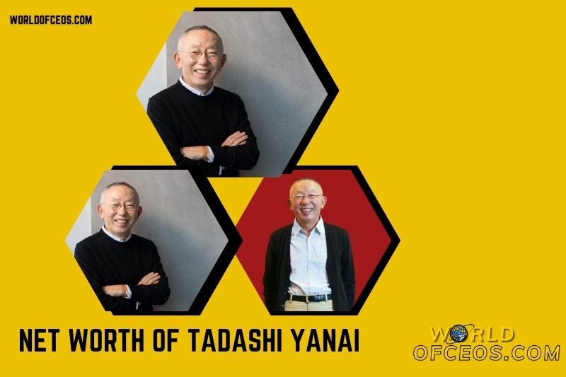 What is the Net Worth Of Tadashi Yanai in 2024