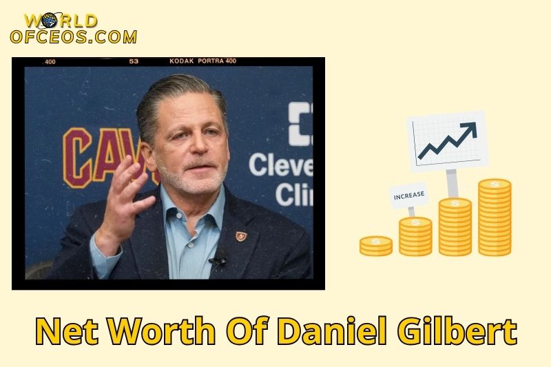 What is the Net Worth of Daniel Gilbert in 2024