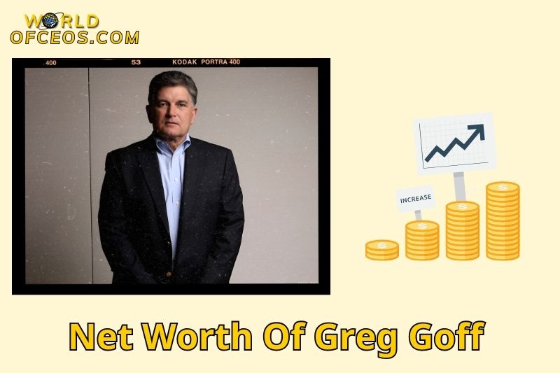 What is the Net Worth of Greg Goff in 2024