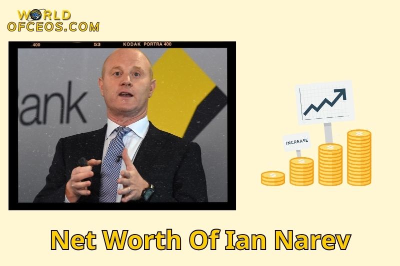 What is the Net Worth of Ian Narev in 2024