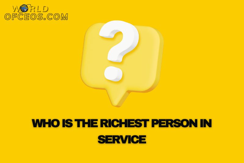 Who is the Richest Person in the Service Industry?