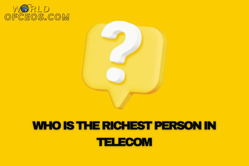 Who is the richest person in the telecom industry