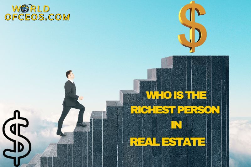 Who is the wealthiest person in the real estate industry in 2024