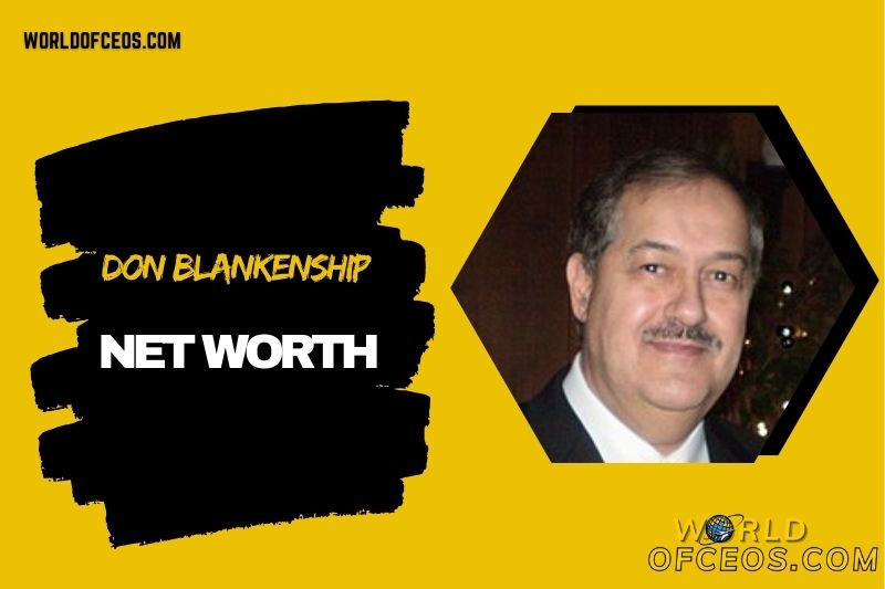 What is Don Blankenship Net Worth 2024 Career, Salary, and Financial Impact in 2024