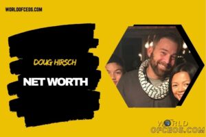 What is Doug Hirsch Net Worth 2024: GoodRx Co-Founder Wealth and Journey