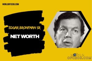 What is Edgar Bronfman Sr Net Worth 2024: His Leadership in the World Jewish Congress