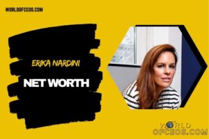 What is Erika Nardini Net Worth 2024: Leadership Roles and Salary Insights