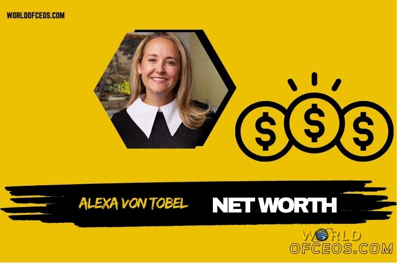 What is the Net Worth of Alexa Von Tobel in 2024