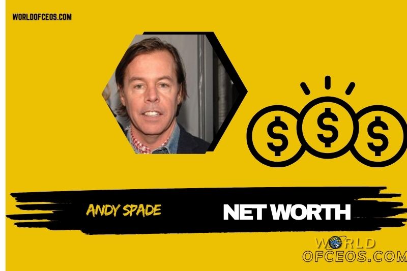 What is the Net Worth of Andy Spade in 2024