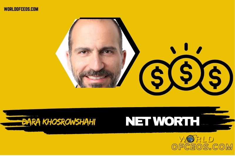 What is the Net Worth of Dara Khosrowshahi in 2024