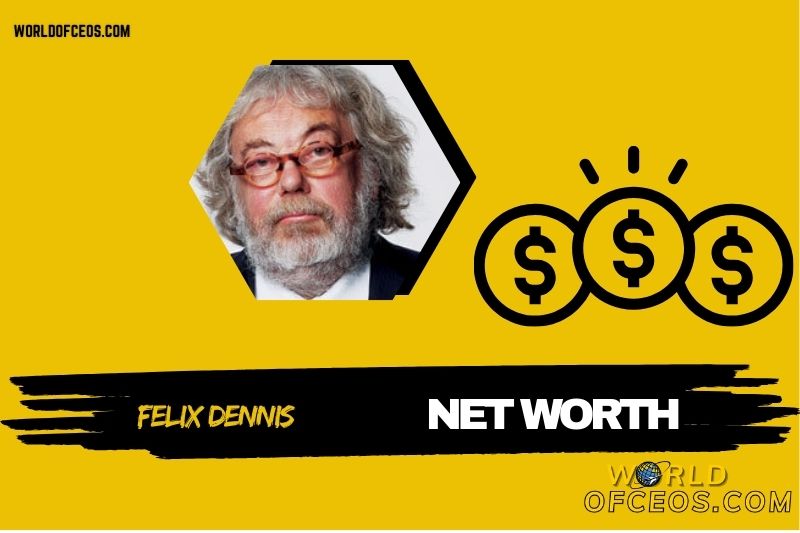 What is the Net Worth of Felix Dennis in 2024