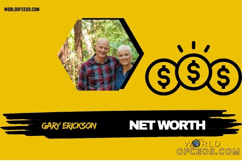 What is the Net Worth of Gary Erickson in 2024